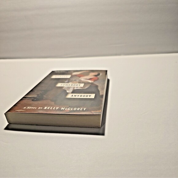 Nobody, Somebody, Anybody: A Novel - Hardcover By McClorey, Kelly - NEW - Picture 3 of 9